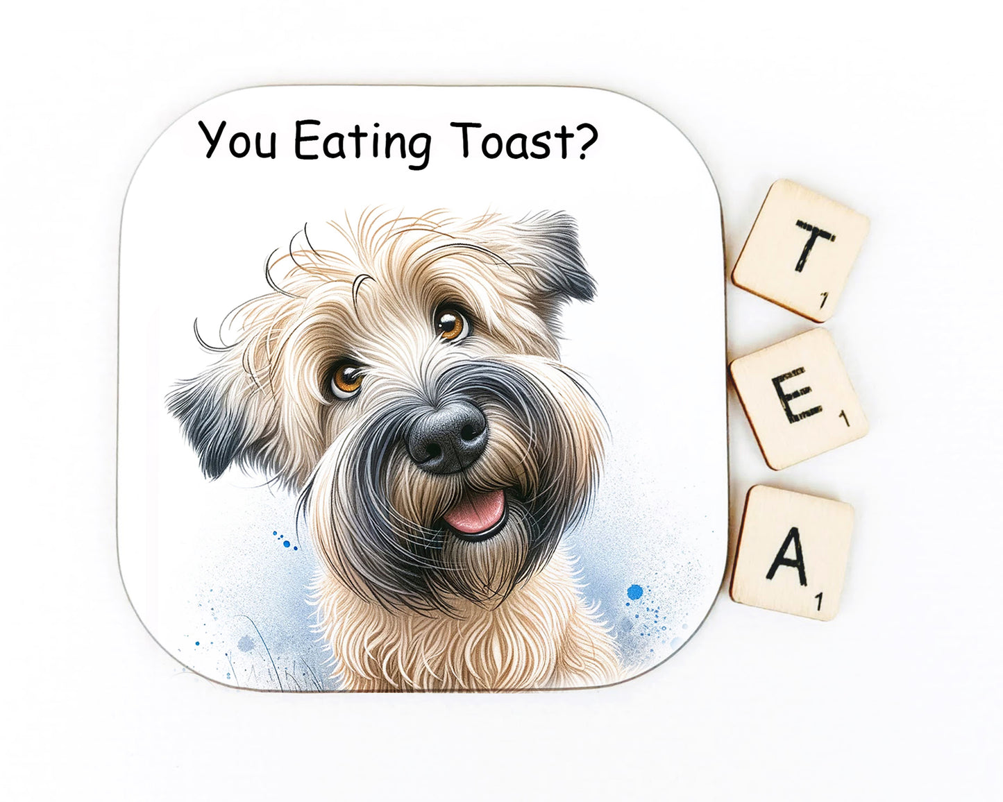 Soft Coated Wheaten Terrier You Eating Toast Coaster