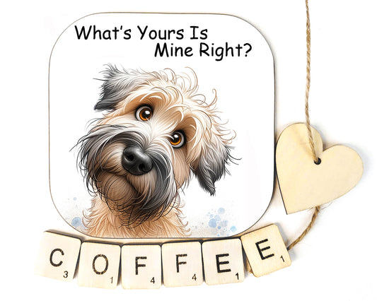 Soft Coated Wheaten Terrier Whats Yours Is Mine Coaster