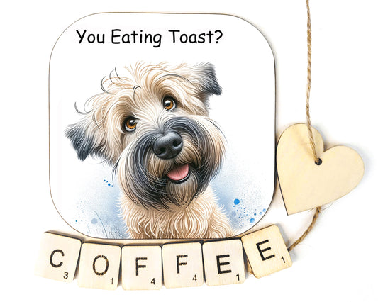 Soft Coated Wheaten Terrier You Eating Toast Coaster